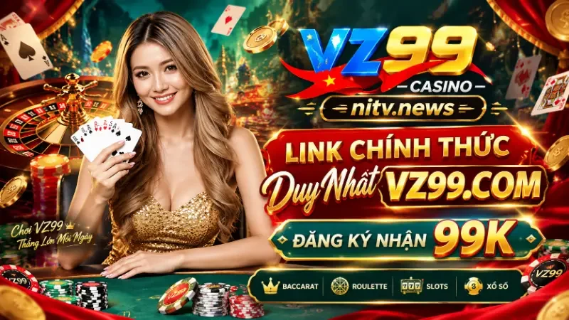 Banner VZ99 Casino – link truy cập chính thức, sảnh Baccarat, Roulette, Slots và Xổ số