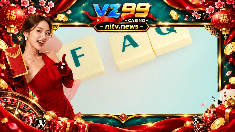 Giải đáp các câu hỏi thường gặp của người dùng mới về VZ99.
